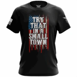 Try That In A Small Town Short Sleeve Shirt