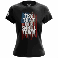 Try That In A Small Town Women's Short Sleeve Shirt
