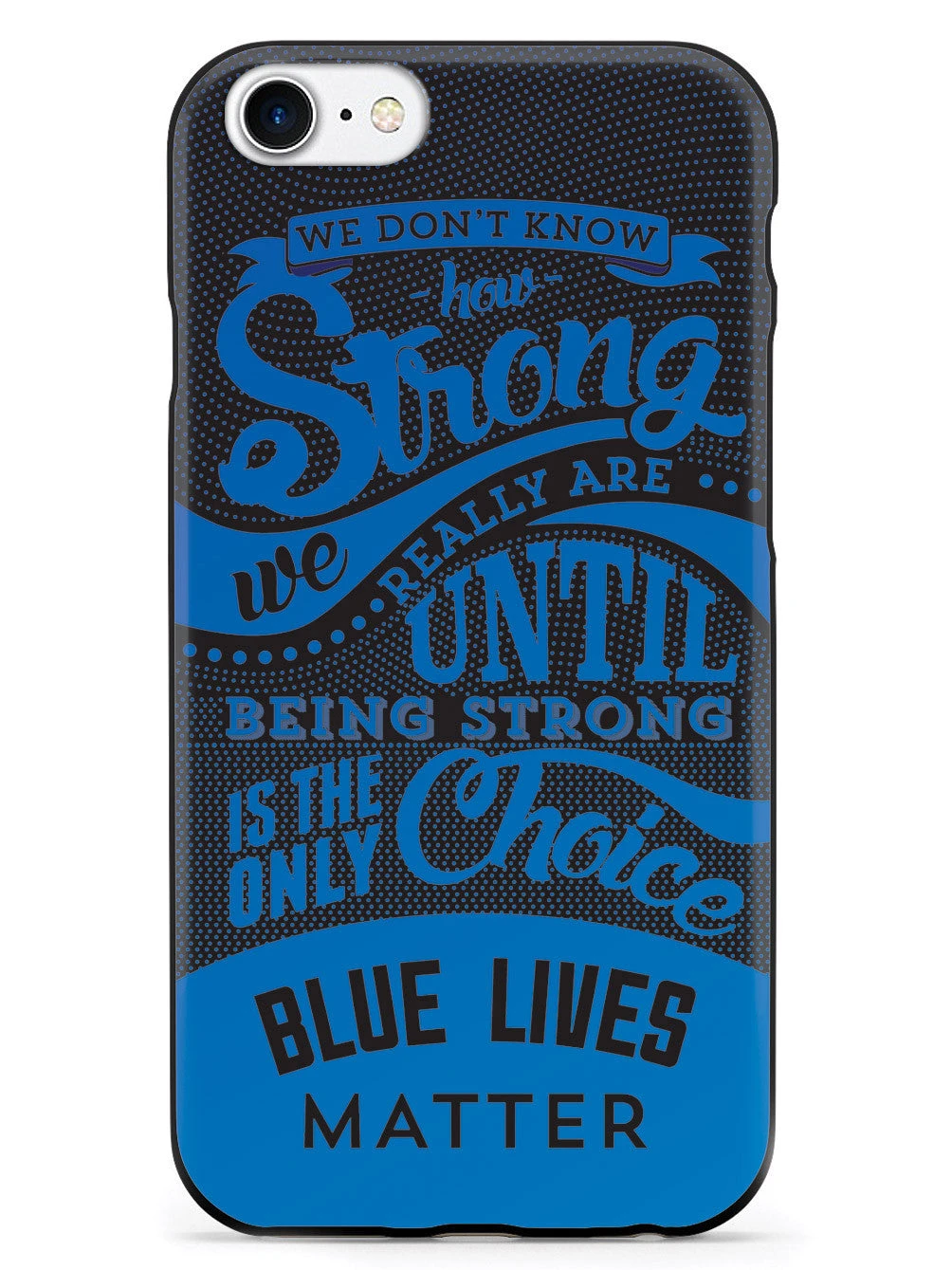 How Strong - Blue Lives Matter - Black Case - Image 12