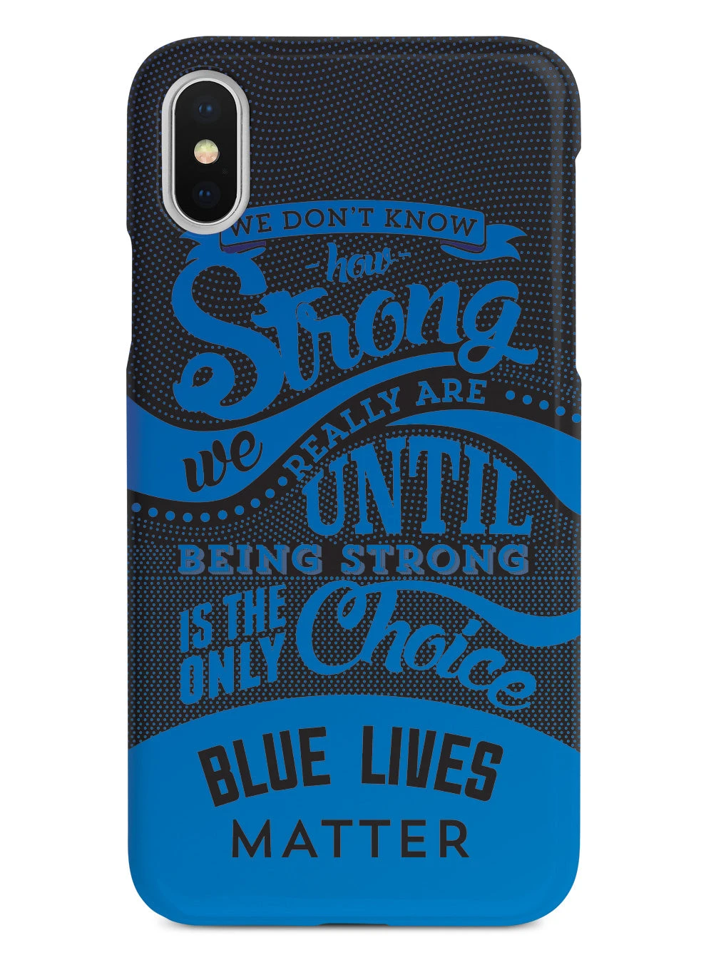 How Strong - Blue Lives Matter - Black Case - Image 14