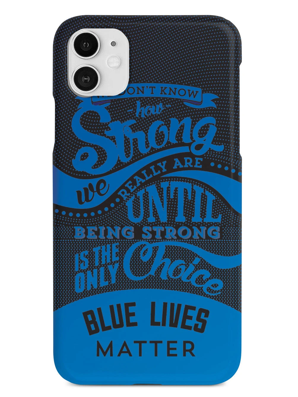 How Strong - Blue Lives Matter - Black Case - Image 16