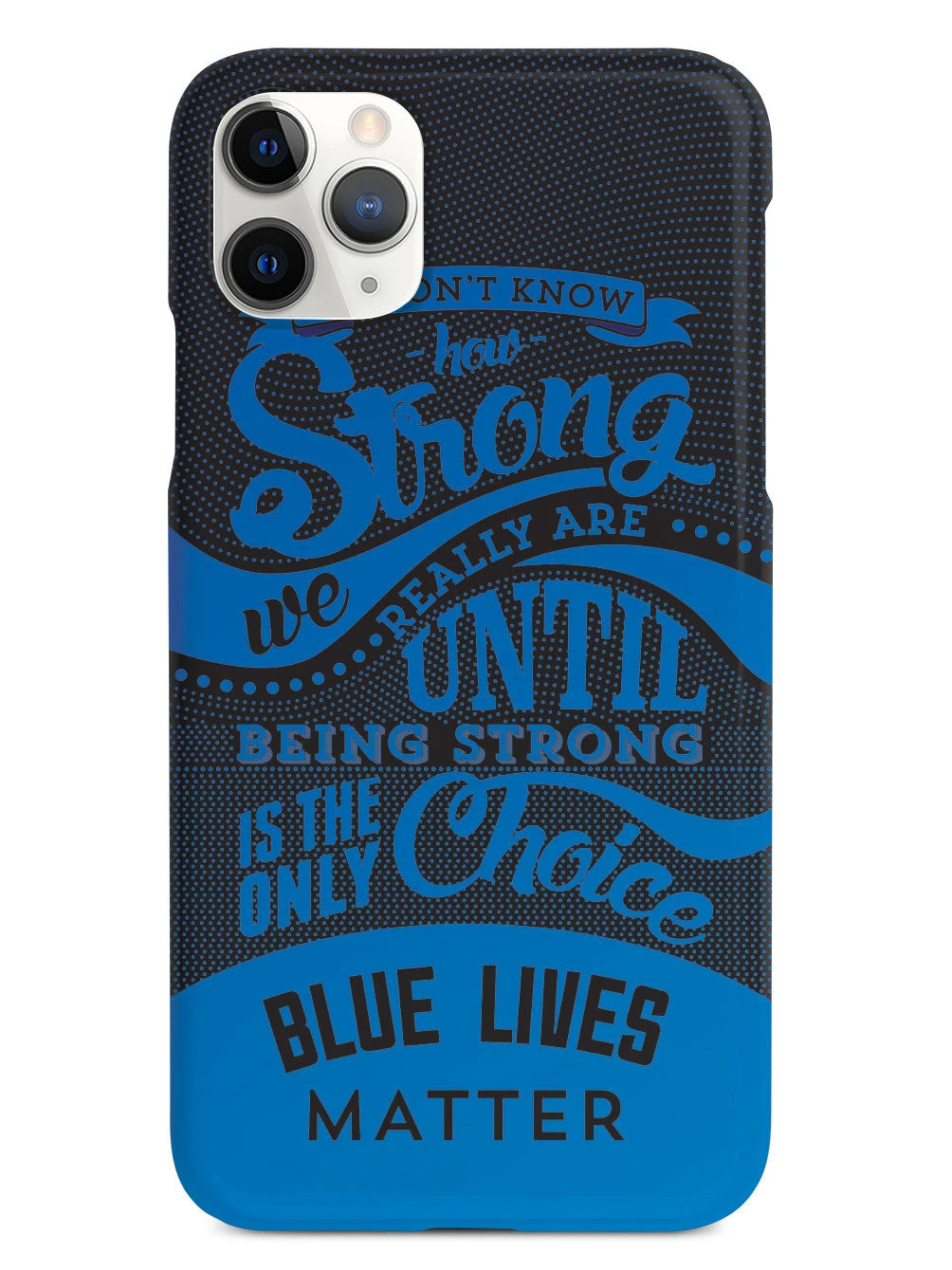How Strong - Blue Lives Matter - Black Case - Image 6