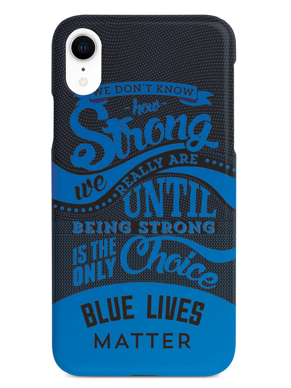 How Strong - Blue Lives Matter - Black Case - Image 15