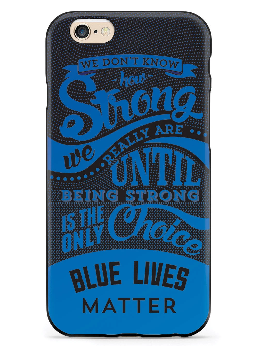 How Strong - Blue Lives Matter - Black Case - Image 11