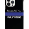 Because She's Mine - Police Officer Thin Blue Line Case