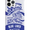 How Strong - Blue Lives Matter - White Case